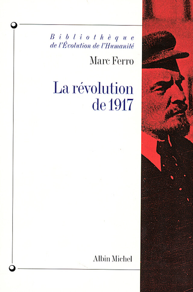 La Révolution de 1917 - Marc Ferro - Albin Michel