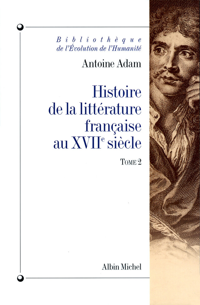 Histoire de la littérature française au XVIIe siècle - tome 2 - Antoine Adam - Albin Michel