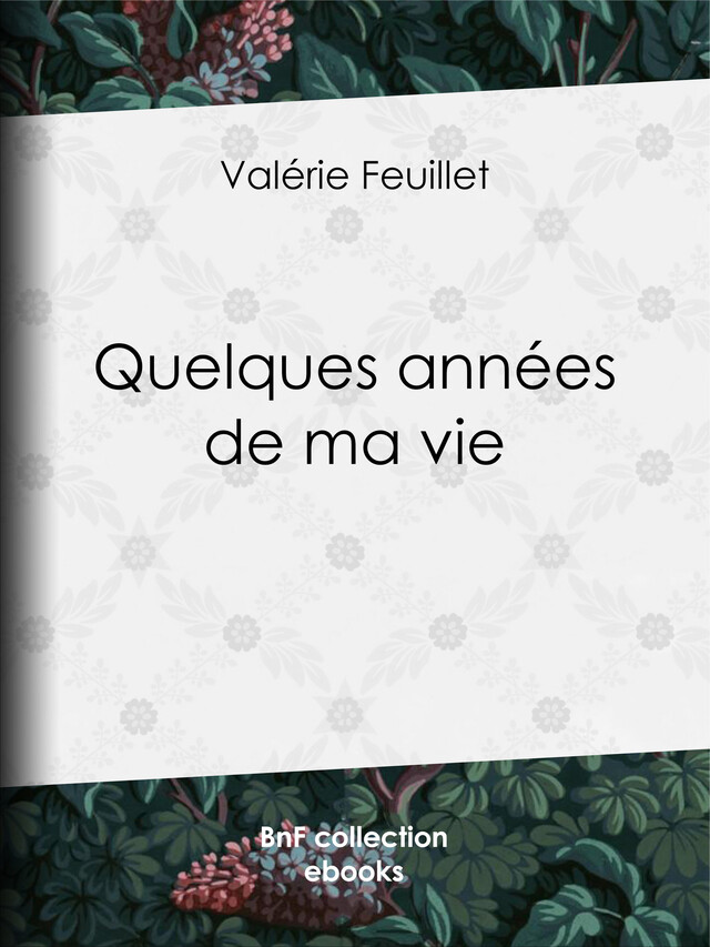 Quelques années de ma vie - Valérie Feuillet - BnF collection ebooks