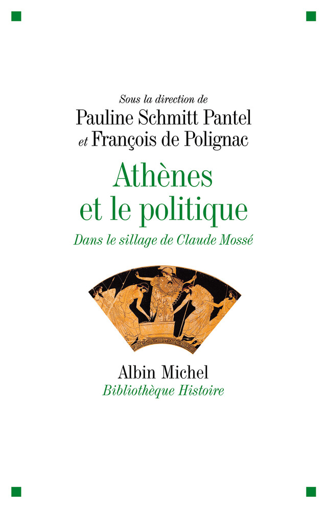 Athènes et le politique - Pauline Schmitt Pantel, François de Polignac - Albin Michel