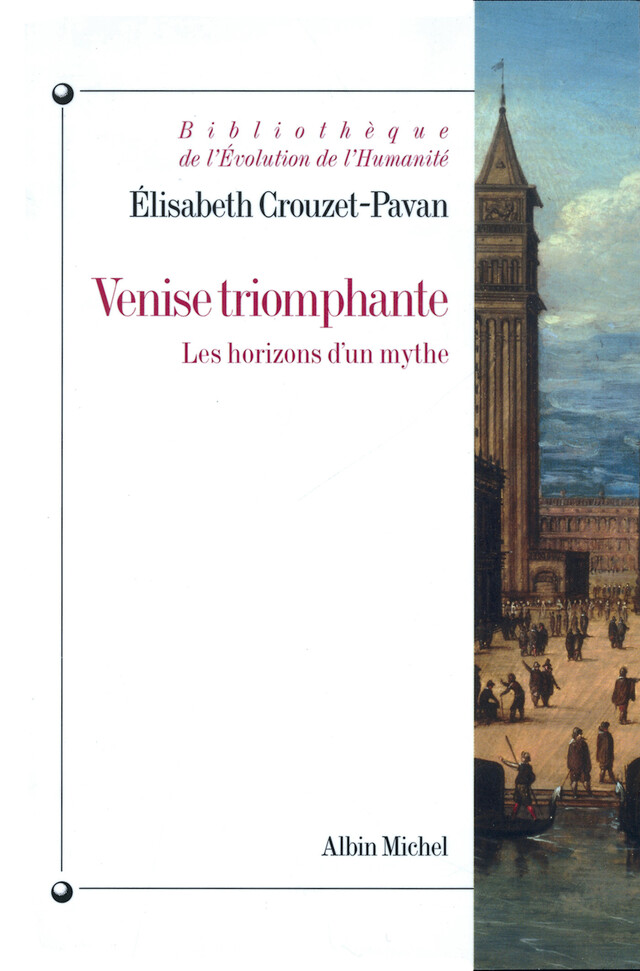 Venise triomphante - Elisabeth Crouzet-Pavan - Albin Michel