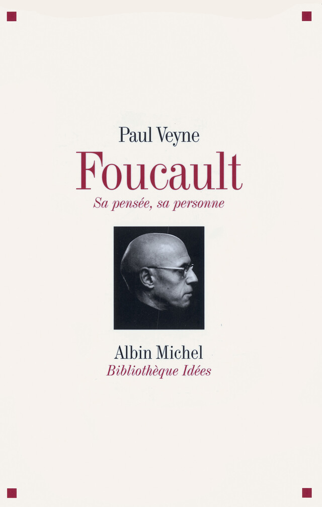 Foucault sa pensée, sa personne - Paul Veyne - Albin Michel