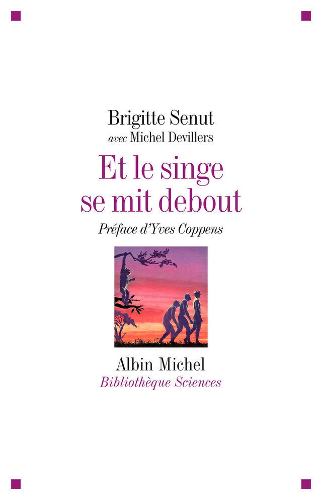 Et le singe se mit debout... - Brigitte Senut, Michel Devillers - Albin Michel