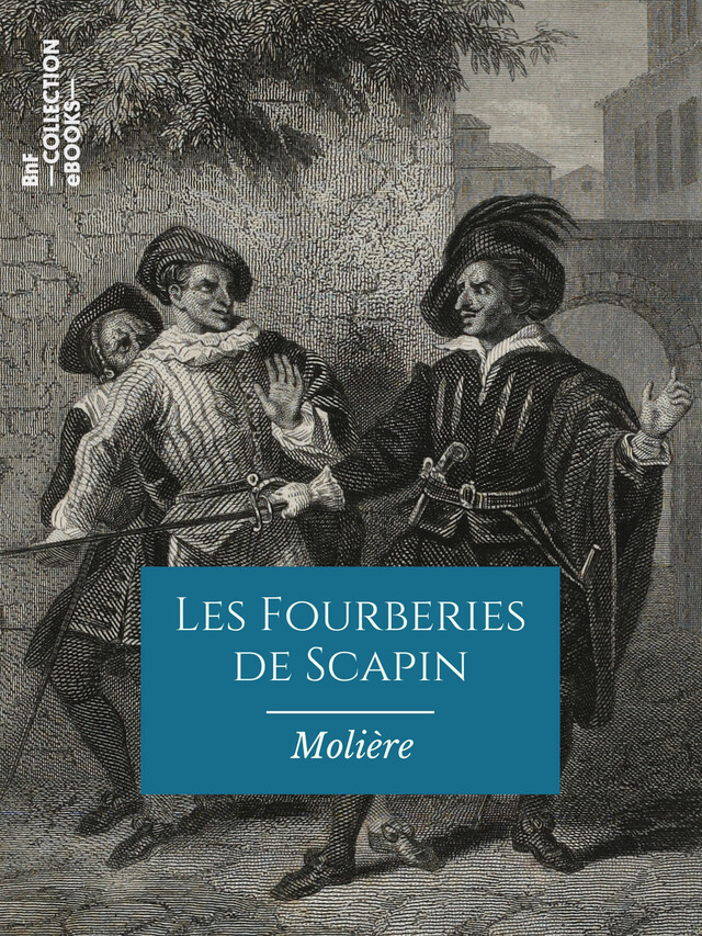 Les Fourberies de Scapin -  Molière - BnF collection ebooks