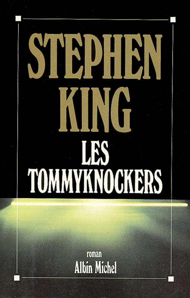 Les Tommyknockers - Stephen King - Albin Michel