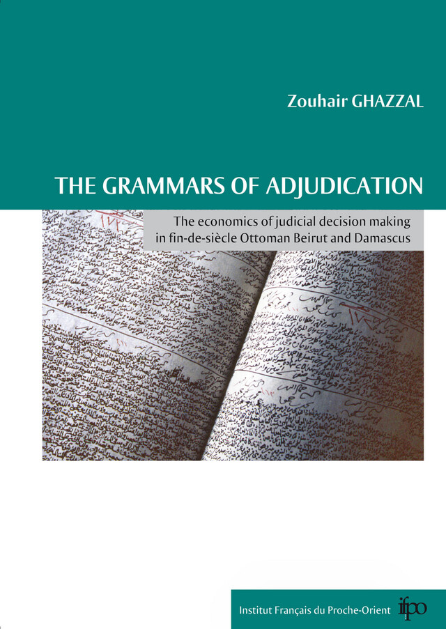 The grammars of adjudication - Zouhair Ghazzal - Presses de l’Ifpo