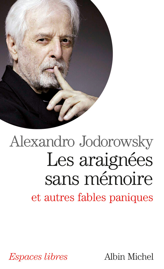 Les Araignées sans mémoire - Alexandro Jodorowsky - Albin Michel