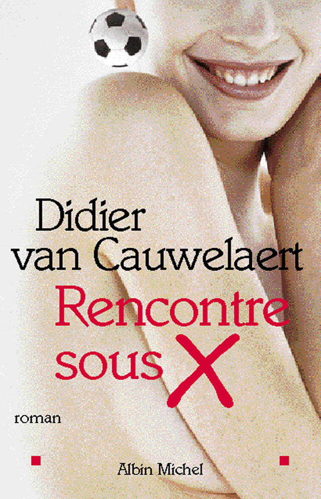 Rencontre sous X - Didier Van Cauwelaert - Albin Michel