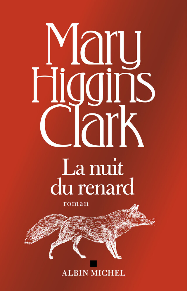 La Nuit du renard - Mary Higgins Clark - Albin Michel