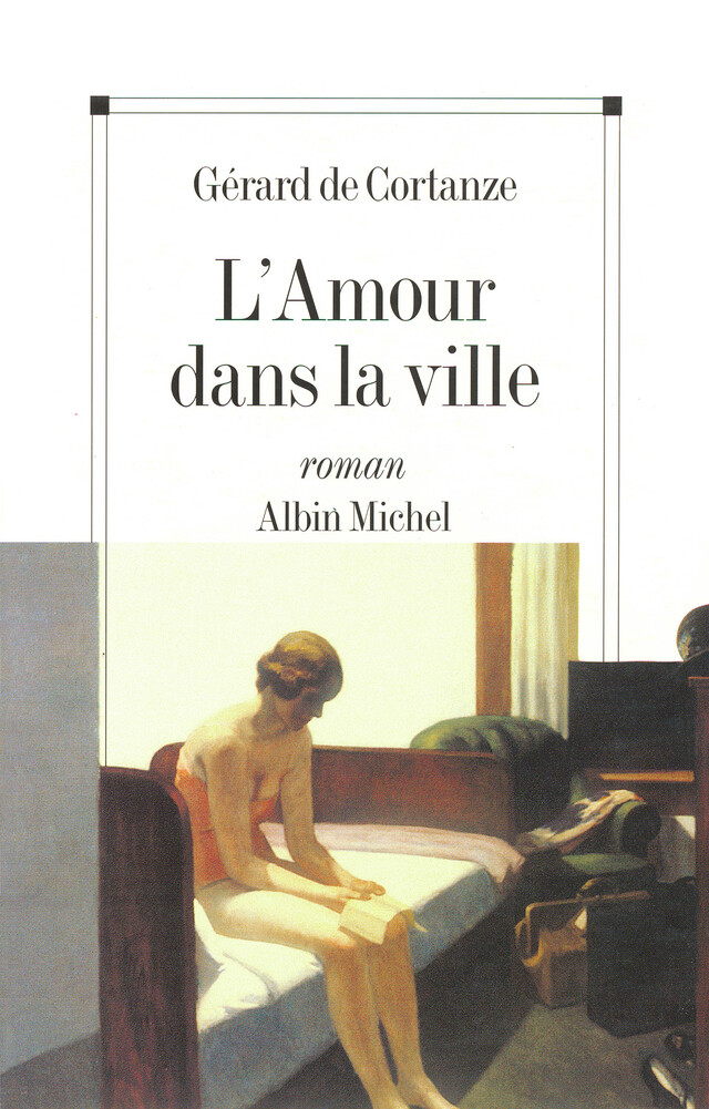 L'Amour dans la ville - Gérard de Cortanze - Albin Michel