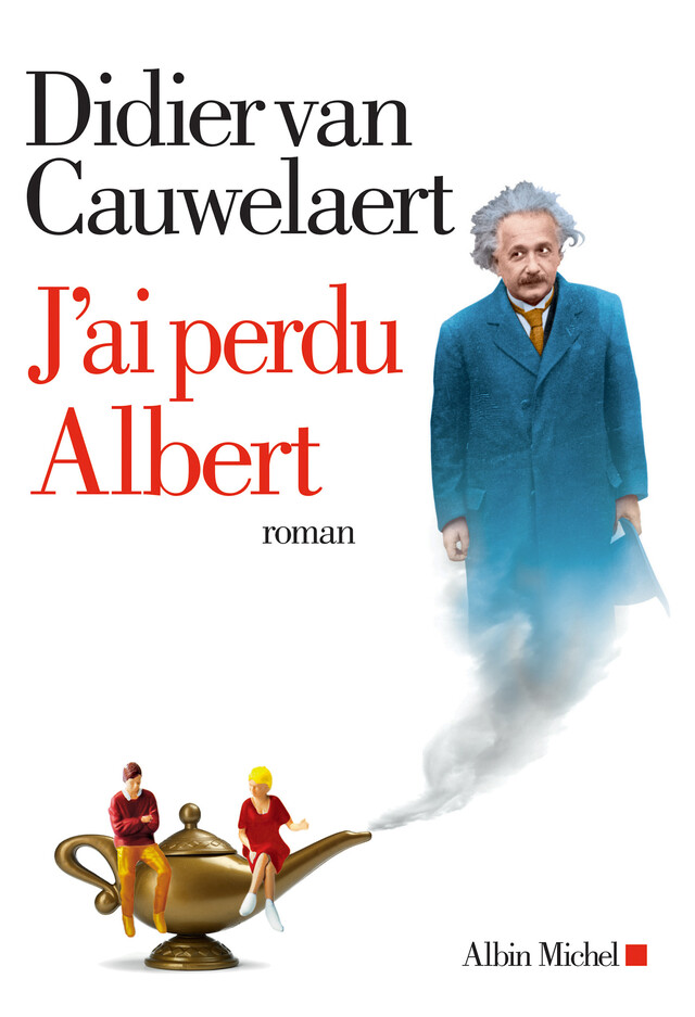 J'ai perdu Albert - Didier Van Cauwelaert - Albin Michel