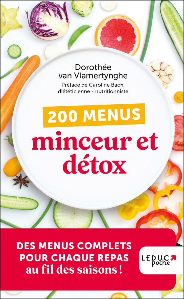 200 menus minceur et détox - Dorothée Van Vlamertynghe - Éditions Leduc
