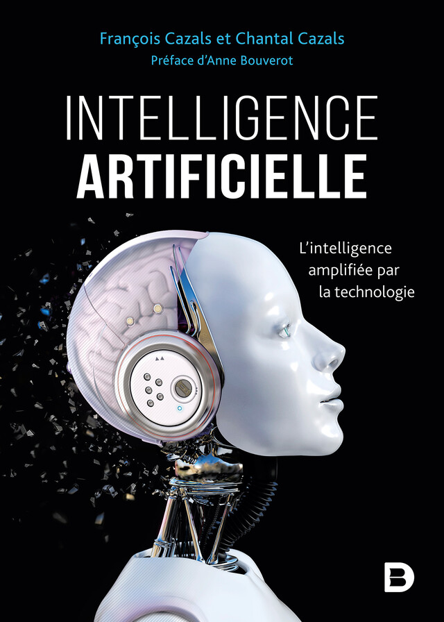 Intelligence artificielle - François Cazals, Chantal Cazals, Anne Bouverot - De Boeck Supérieur