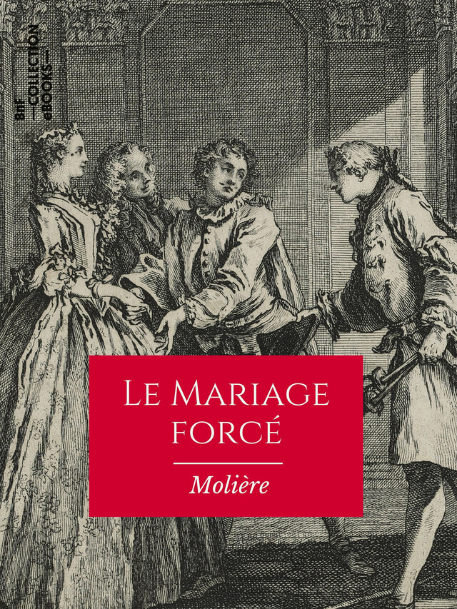 Le Mariage forcé -  Molière - BnF collection ebooks