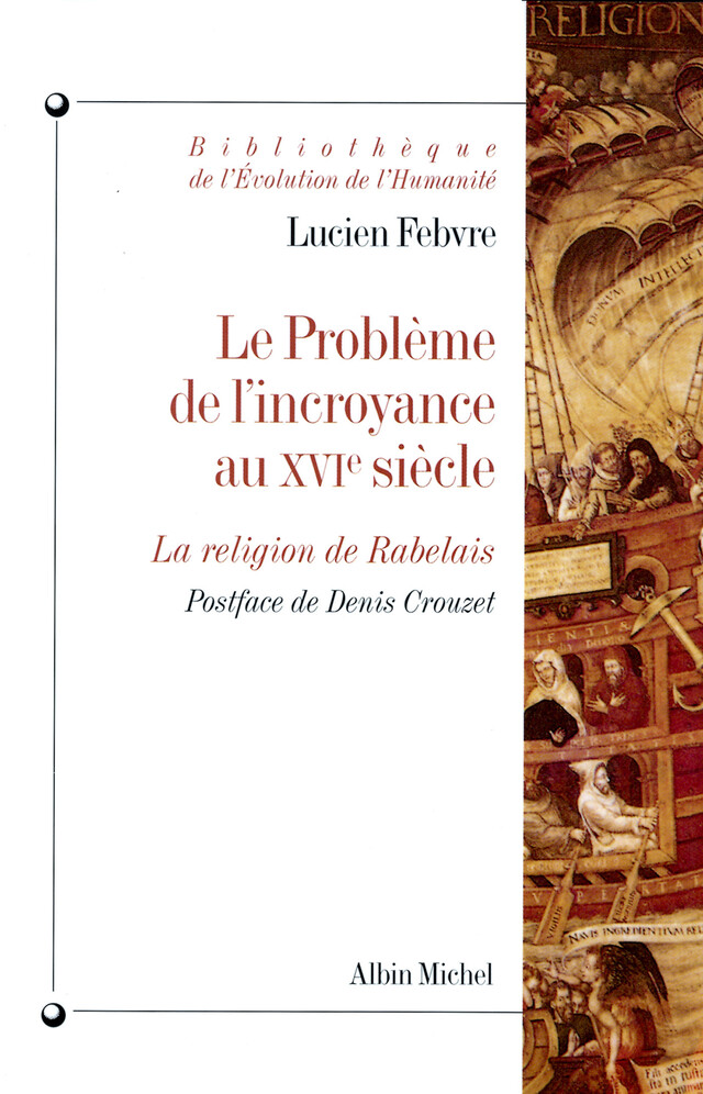 Le Problème de l'incroyance au XVIe siècle - Lucien Febvre, Denis Crouzet - Albin Michel