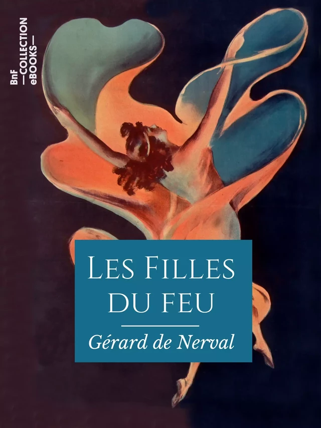 Les Filles du feu - Gerard de Nerval - BnF collection ebooks