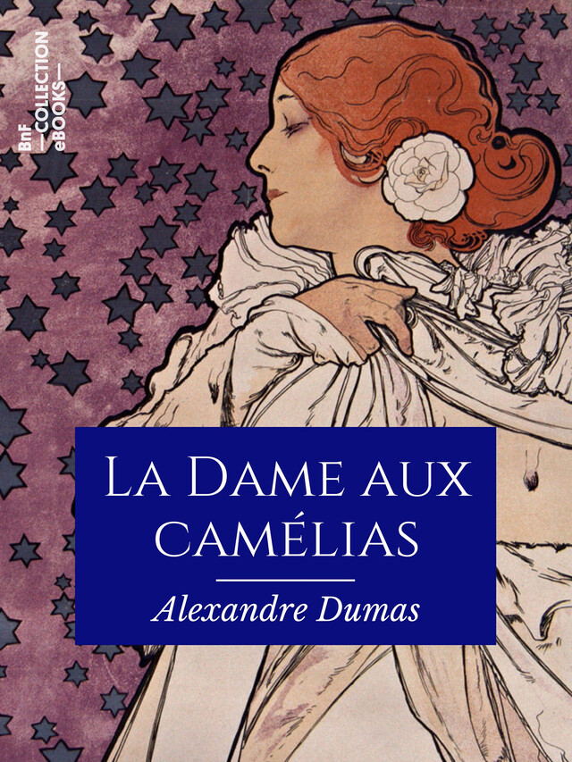 La Dame aux camélias - Alexandre Dumas, Jules Janin, Paul Gavarni - BnF collection ebooks
