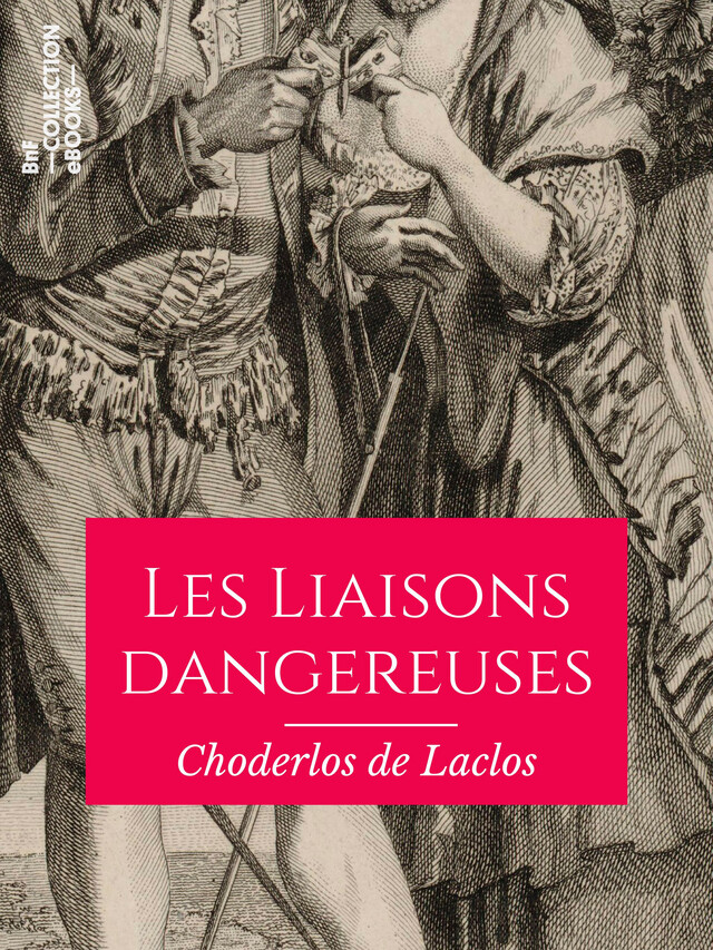 Les Liaisons dangereuses - Pierre Choderlos de Laclos - BnF collection ebooks