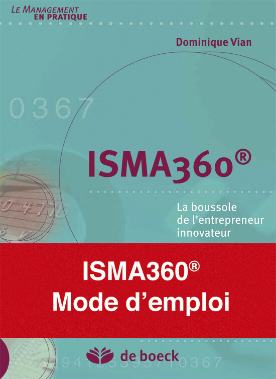 ISMA360 : La boussole de l'entrepreneur innovateur - Dominique Vian, David Gill, Jean-Yves Courtois - De Boeck Supérieur