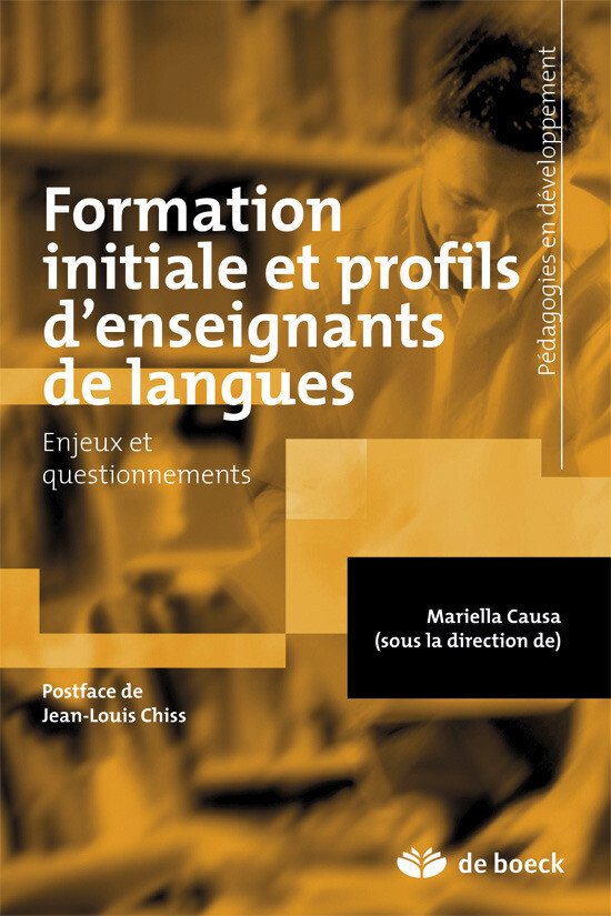 Formation initiale et profils d'enseignants de langues - Jean-Louis Chiss, Mariella Causa - De Boeck Supérieur
