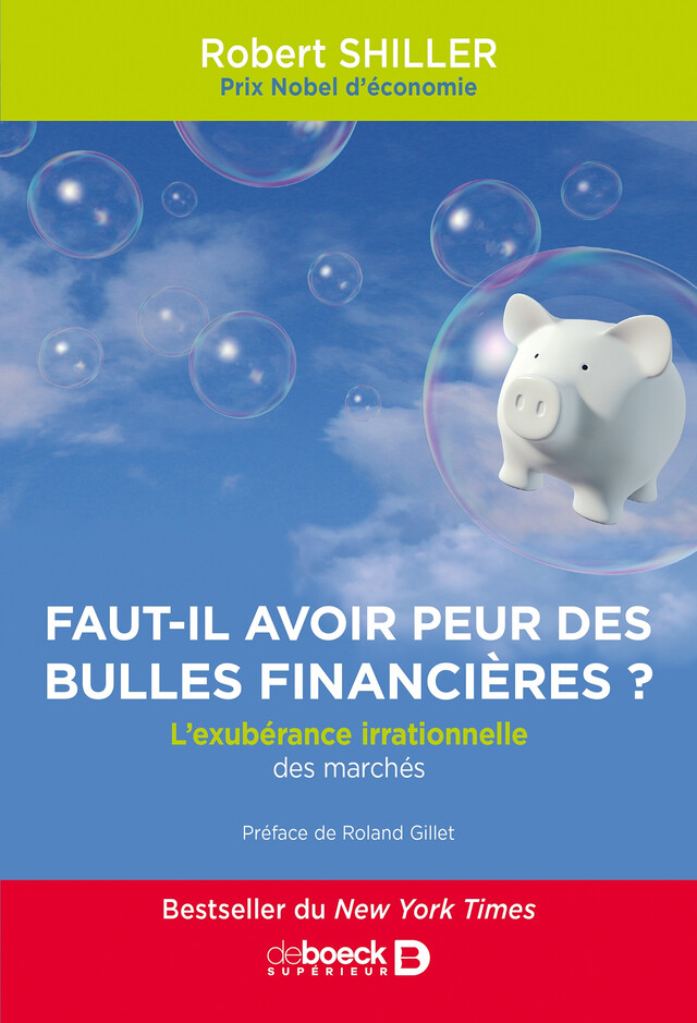 Faut-il avoir peur des bulles financières ? - Roland Gillet, Robert Shiller - De Boeck Supérieur
