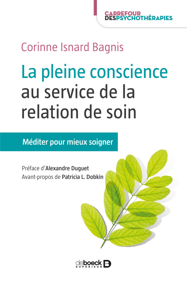 La pleine conscience au service de la relation de soin - Corinne Isnard Bagnis, Patricia L. Dobkin - De Boeck Supérieur