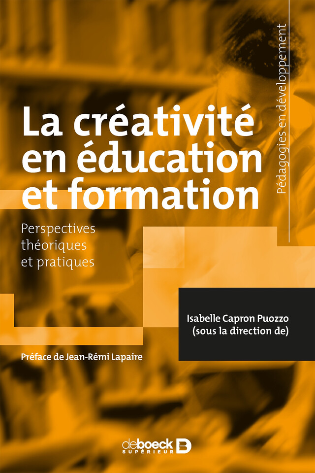La créativité en éducation et formation - Isabelle Capron Puozzo - De Boeck Supérieur
