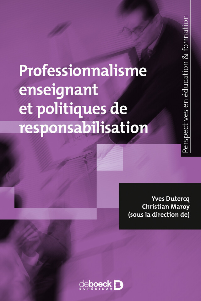 Le professionnalisme enseignant face aux politiques de responsabilisation - Christian Maroy, Yves Dutercq - De Boeck Supérieur