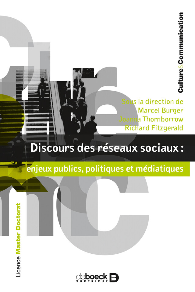 Discours des réseaux sociaux : enjeux publics politiques et médiatiques - Marcel Burger, Joanna Thornborrow, Richard Fitzgerald - De Boeck Supérieur