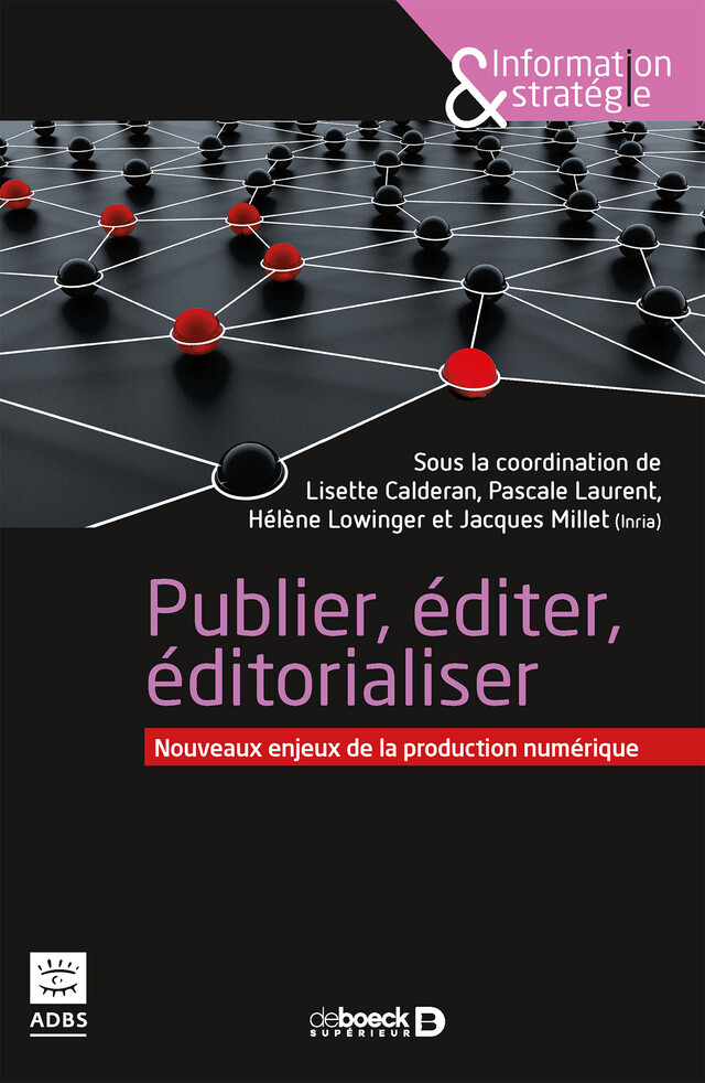 Publication édition éditorialisation numériques - Sylvie C. Cartier, Pascale Laurent, Hélène Lowinger, Jacques Millet,  Collectif - De Boeck Supérieur