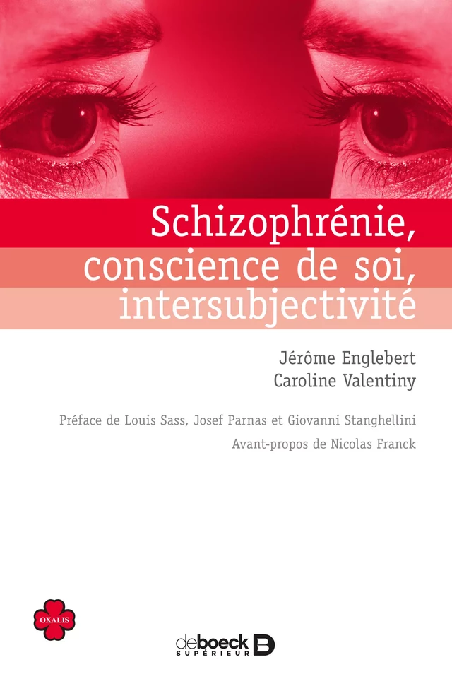 Schizophrénie, conscience de soi, intersubjectivité - Jérôme Englebert, Caroline Valentiny, Nicolas Franck - De Boeck Supérieur