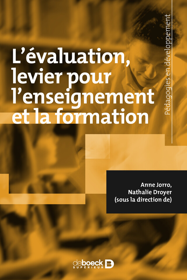 L'évaluation : levier pour l'enseignement et la formation - Anne Jorro, Nathalie Droyer - De Boeck Supérieur