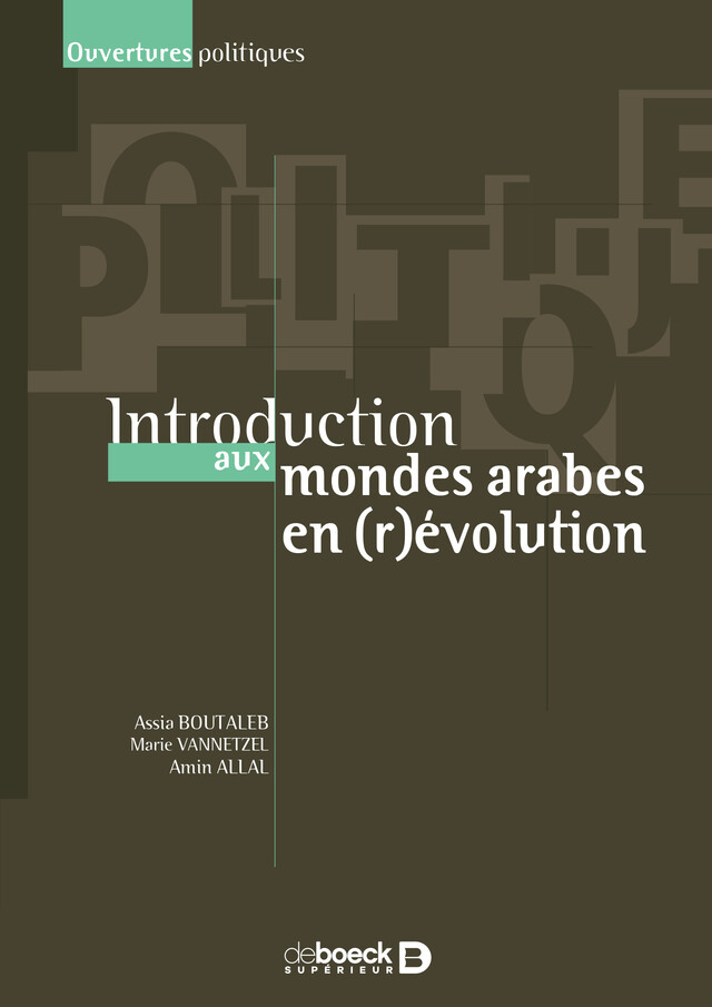 Introduction aux mondes arabes en (r)évolution - Assia Boutaleb, Marie Vannetzel, Amin Allal - De Boeck Supérieur