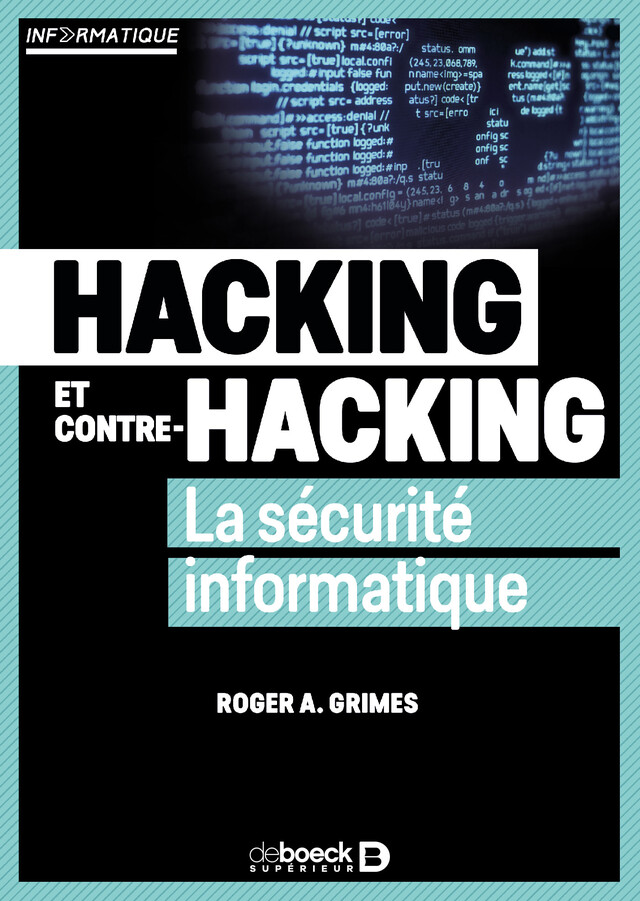 Hacking et contre hacking : La sécurité informatique - Roger A. Grimes - De Boeck Supérieur