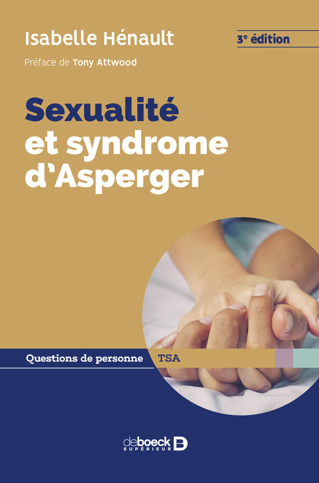 Sexualité et syndrome d'Asperger - Tony Attwood, Isabelle Hénault - De Boeck Supérieur