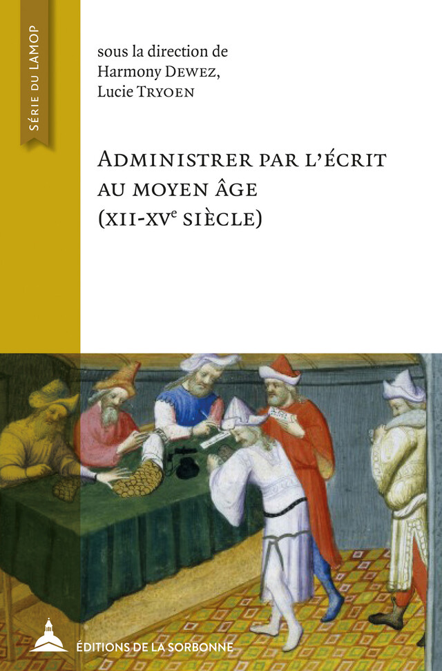 Administrer par l’écrit au Moyen Âge -  - Éditions de la Sorbonne