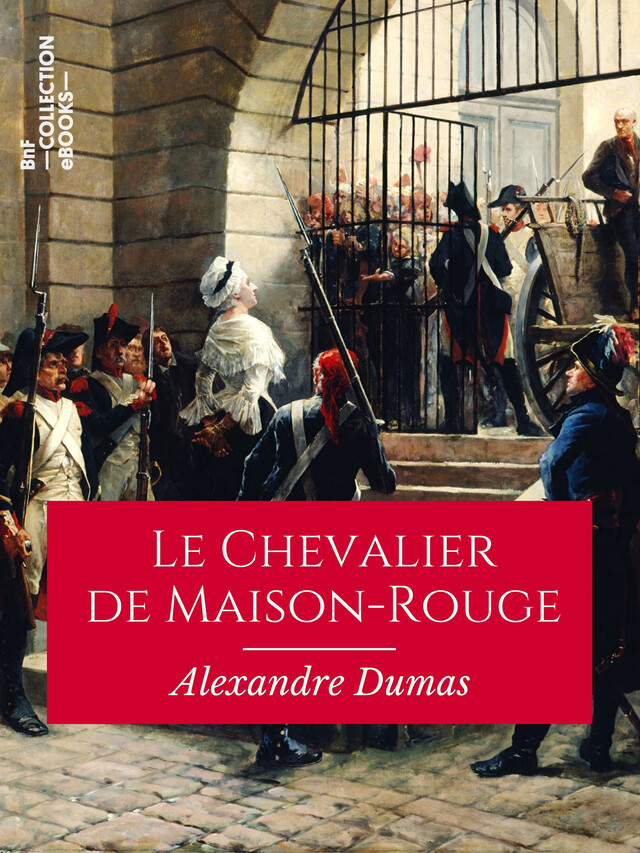 Le Chevalier de Maison-Rouge - Alexandre Dumas - BnF collection ebooks