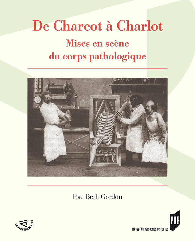De Charcot à Charlot - Rae Beth Gordon - Presses Universitaires de Rennes