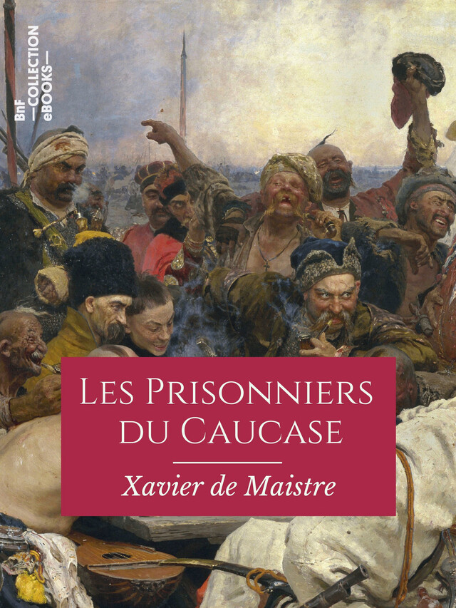 Les Prisonniers du Caucase - Xavier de Maistre - BnF collection ebooks