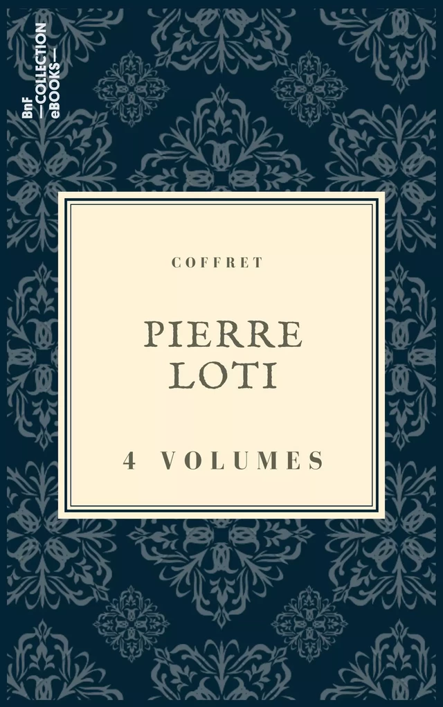 Coffret Pierre Loti - Pierre Loti - BnF collection ebooks