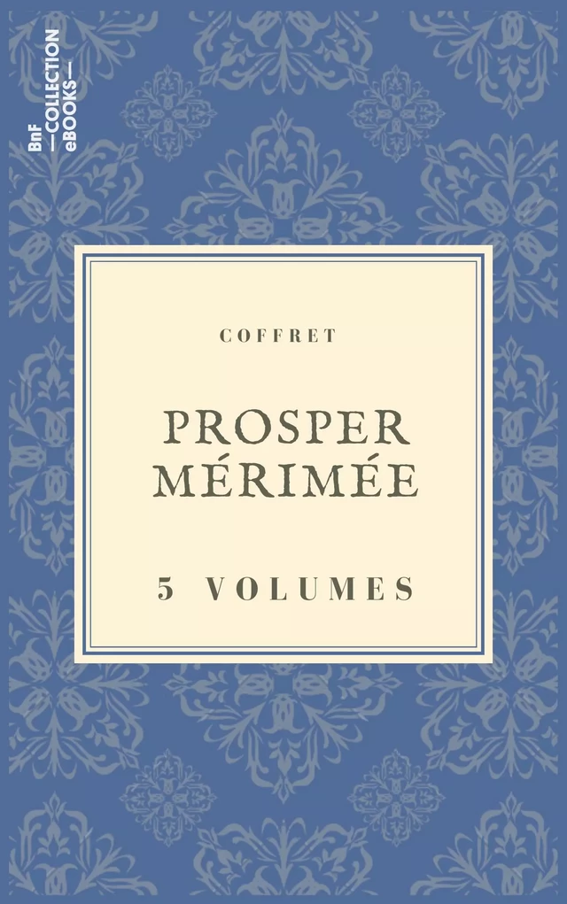Coffret Prosper Mérimée - Prosper Mérimée - BnF collection ebooks