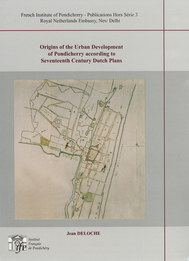 Origins of the Urban Development of Pondicherry according to Seventeenth Century Dutch Plans - Jean Deloche - Institut français de Pondichéry