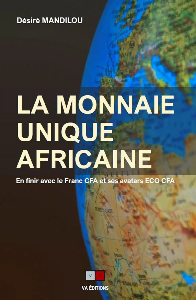 La monnaie unique africaine - Désiré Mandilou - VA Editions