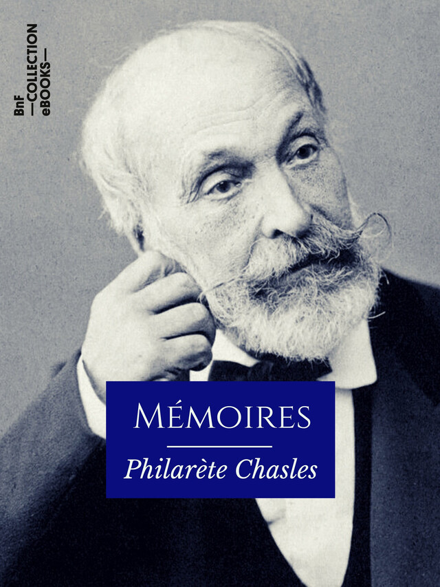 Mémoires - Philarète Chasles - BnF collection ebooks