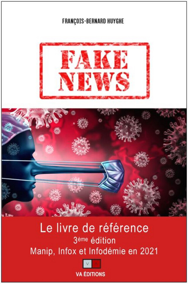 Fake news 2021 - François-Bernard Huyghe - VA Editions