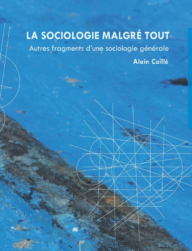 La sociologie malgré tout - Alain Caillé - Presses universitaires de Paris Nanterre