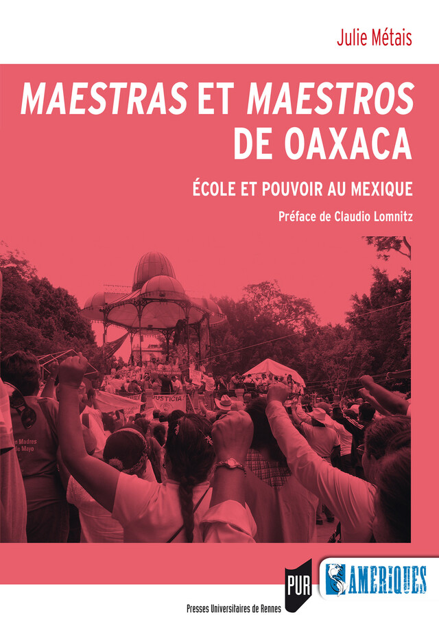 Maestras et maestros de Oaxaca - Julie Métais - Presses universitaires de Rennes