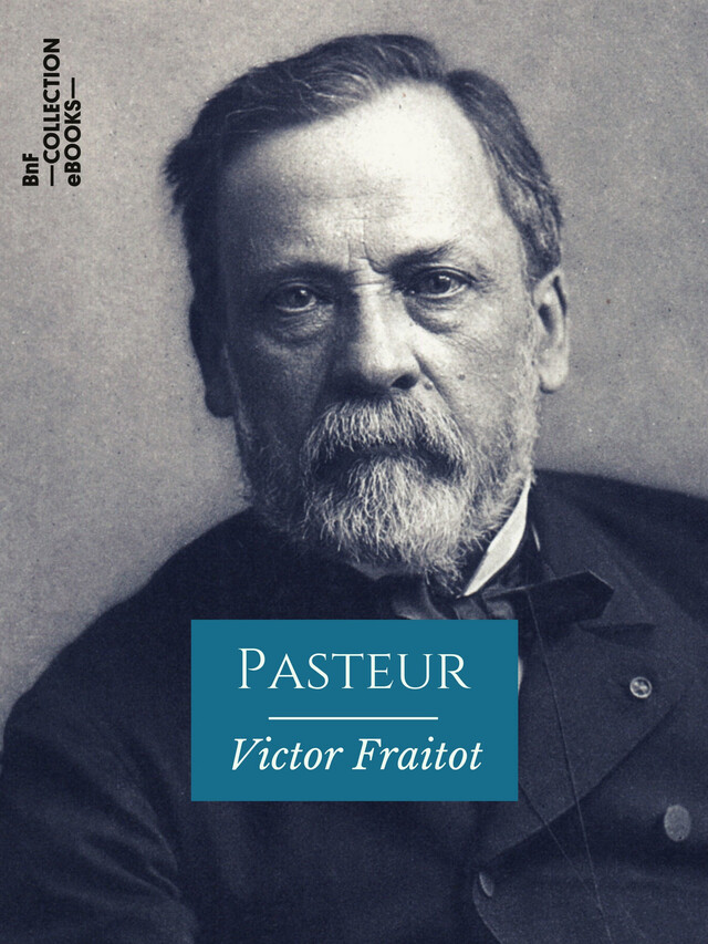 Pasteur - Victor Fraitot - BnF collection ebooks