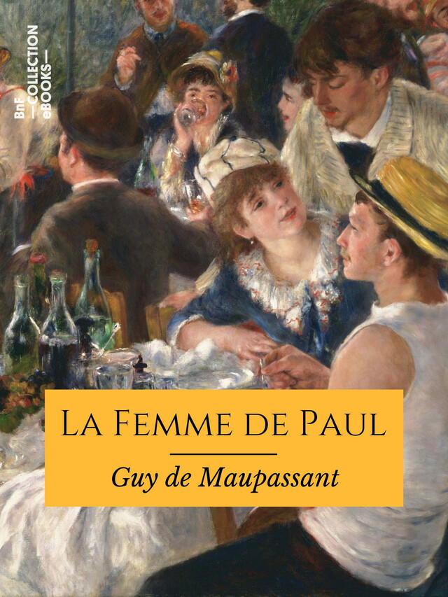 La Femme de Paul - Guy de Maupassant - BnF collection ebooks