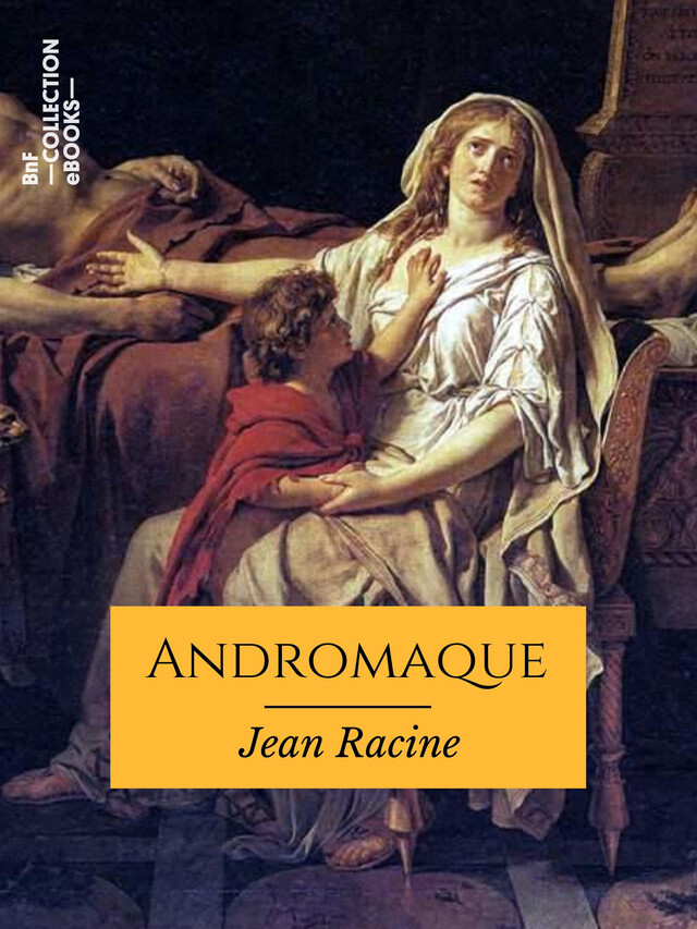 Andromaque - Jean Racine - BnF collection ebooks